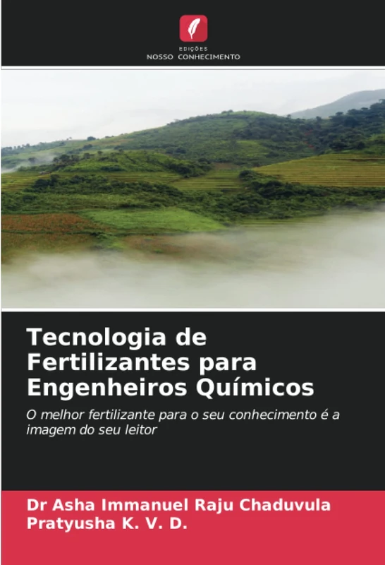 Tecnologia de Fertilizantes para Engenheiros Químicos: O melhor fertilizante para o seu conhecimento é a imagem do seu leitor