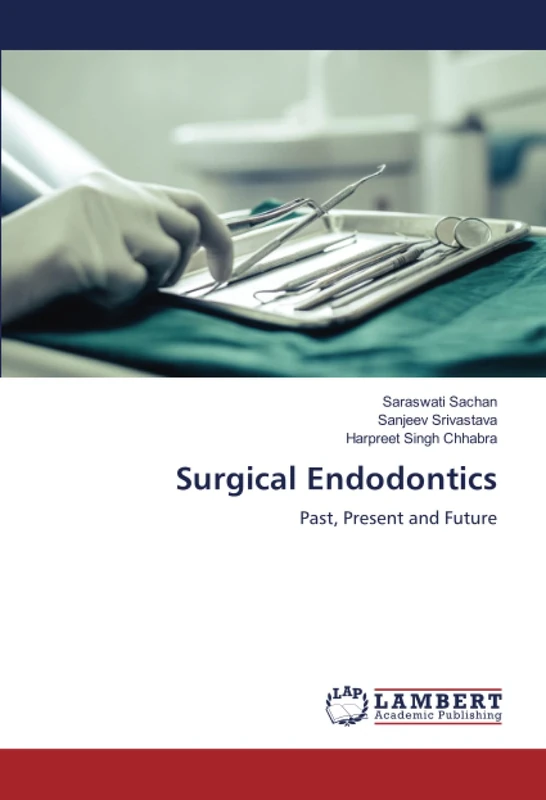 Surgical Endodontics: Past, Present and Future