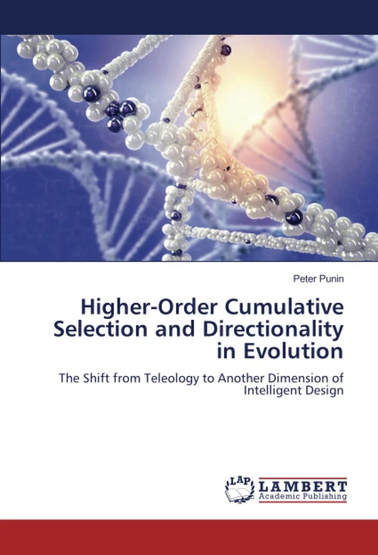 Higher-Order Cumulative Selection and Directionality in Evolution: The Shift from Teleology to Another Dimension of Intelligent Design
