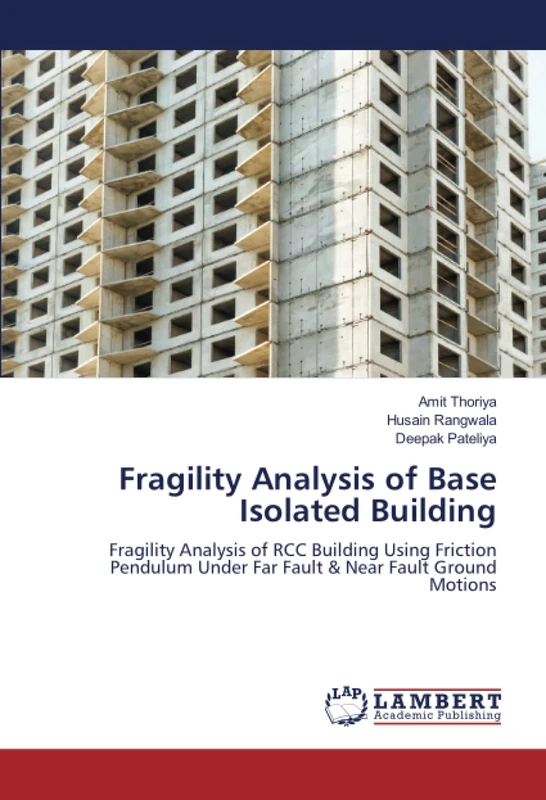 Fragility Analysis of Base Isolated Building: Fragility Analysis of RCC Building Using Friction Pendulum Under Far Fault & Near Fault Ground Motions