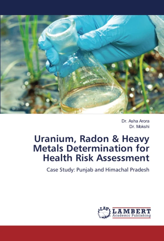 Uranium, Radon & Heavy Metals Determination for Health Risk Assessment: Case Study: Punjab and Himachal Pradesh