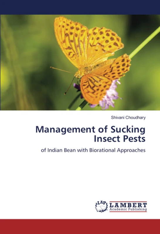 Management of Sucking Insect Pests: of Indian Bean with Biorational Approaches