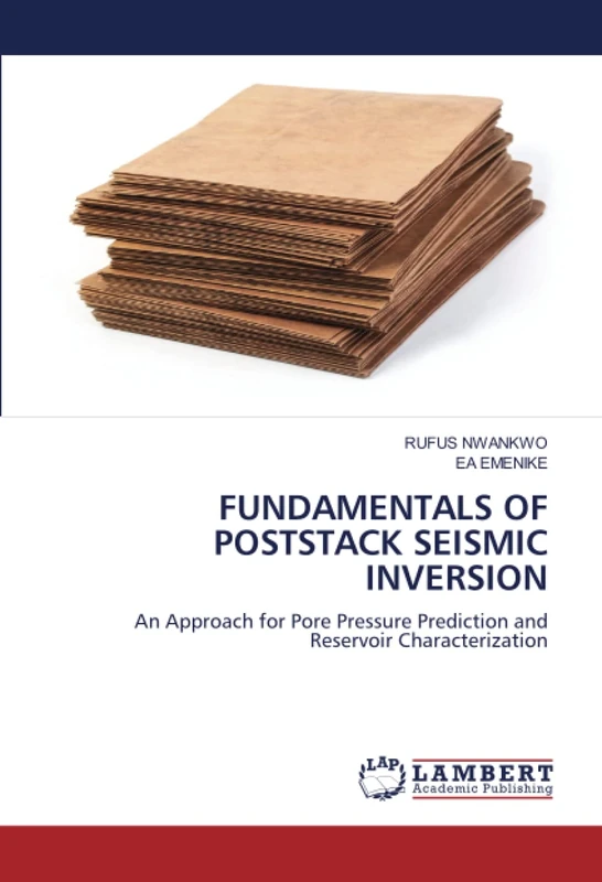 FUNDAMENTALS OF POSTSTACK SEISMIC INVERSION: An Approach for Pore Pressure Prediction and Reservoir Characterization - Image 1