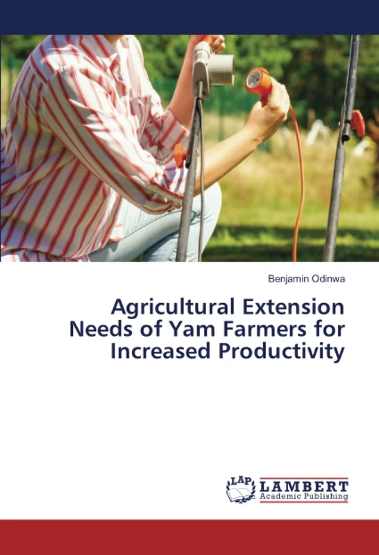 Agricultural Extension Needs of Yam Farmers for Increased Productivity