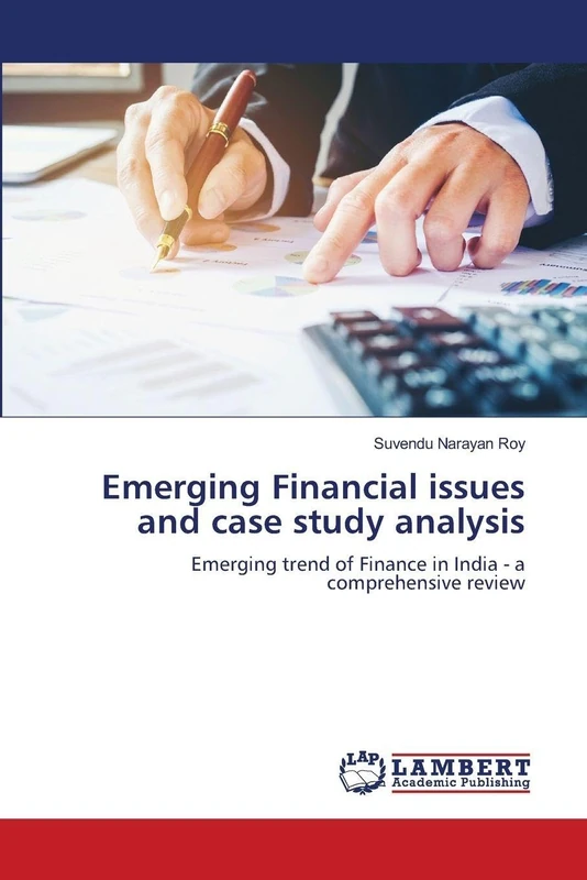 Emerging Financial issues and case study analysis: Emerging trend of Finance in India - a comprehensive review