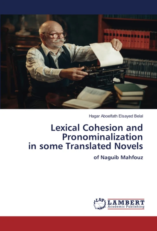 Lexical Cohesion and Pronominalization in some Translated Novels: of Naguib Mahfouz