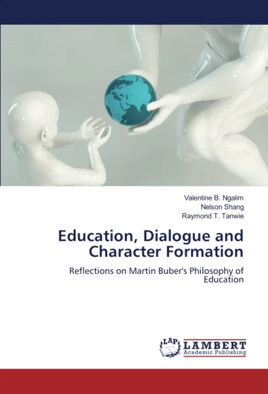 Education, Dialogue and Character Formation: Reflections on Martin Buber's Philosophy of Education