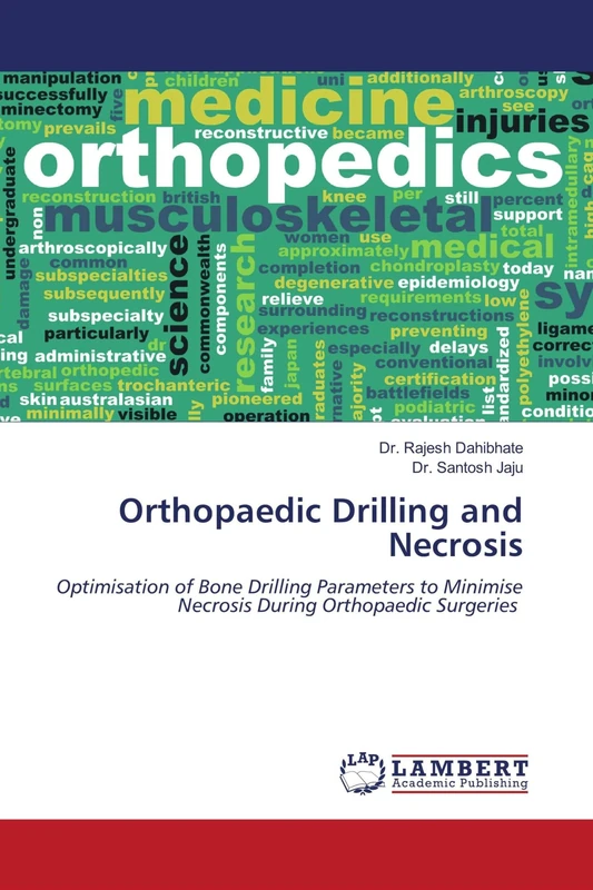Orthopaedic Drilling and Necrosis: Optimisation of Bone Drilling Parameters to Minimise Necrosis During Orthopaedic Surgeries - Image 1