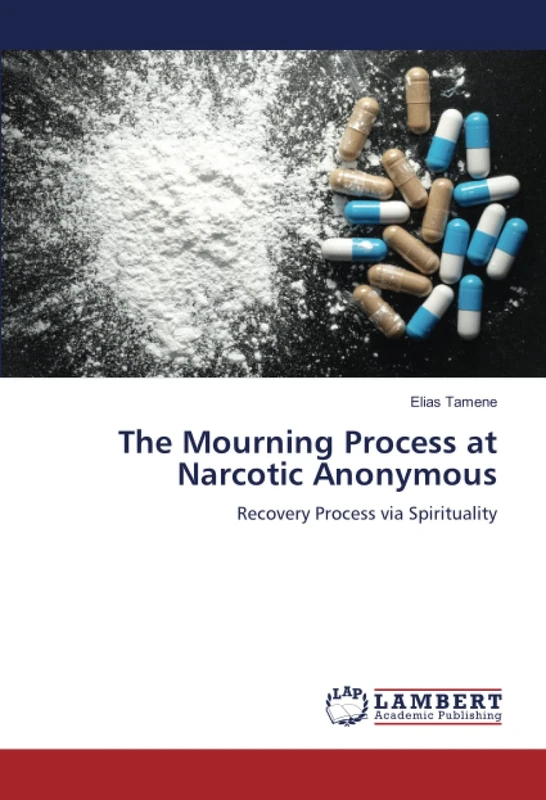 The Mourning Process at Narcotic Anonymous: Recovery Process via Spirituality
