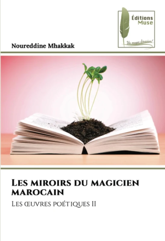 Les miroirs du magicien marocain: Les œuvres poétiques II - Image 1