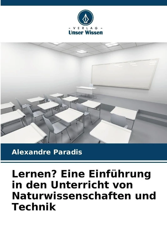 Lernen? Eine Einführung in den Unterricht von Naturwissenschaften und Technik