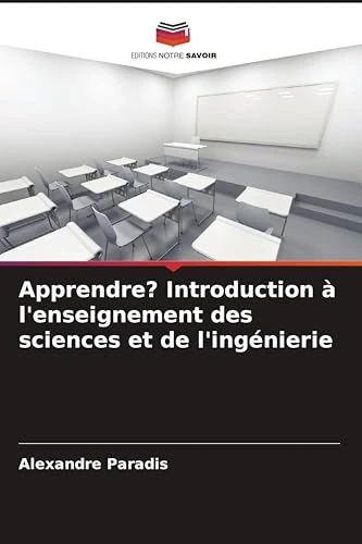 Apprendre? Introduction à l'enseignement des sciences et de l'ingénierie
