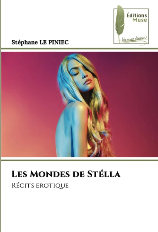 Les Mondes de Stélla: Récits erotique