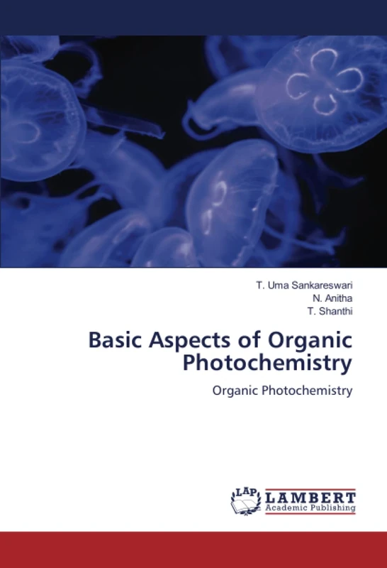 Basic Aspects of Organic Photochemistry: Organic Photochemistry