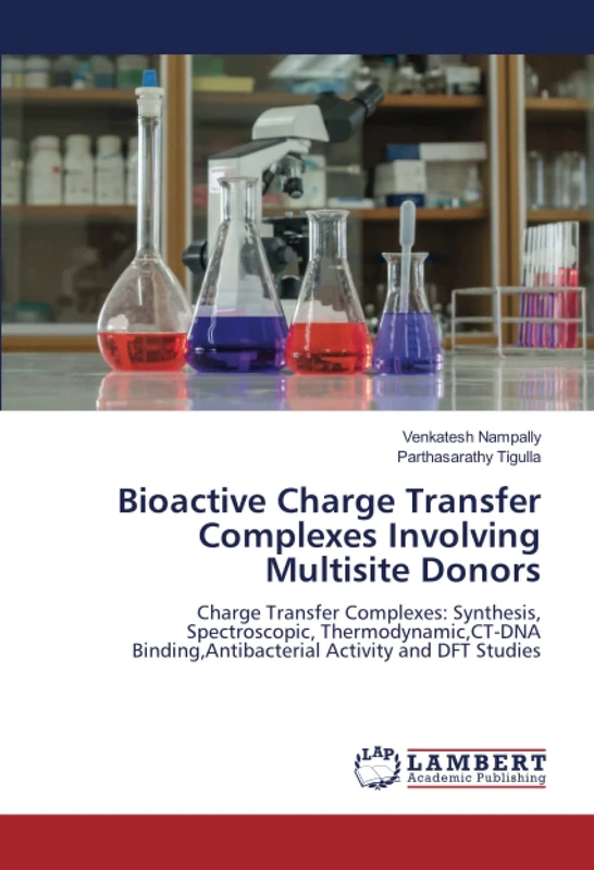 Bioactive Charge Transfer Complexes Involving Multisite Donors: Charge Transfer Complexes: Synthesis, Spectroscopic, Thermodynamic,CT-DNA Binding,Antibacterial Activity and DFT Studies