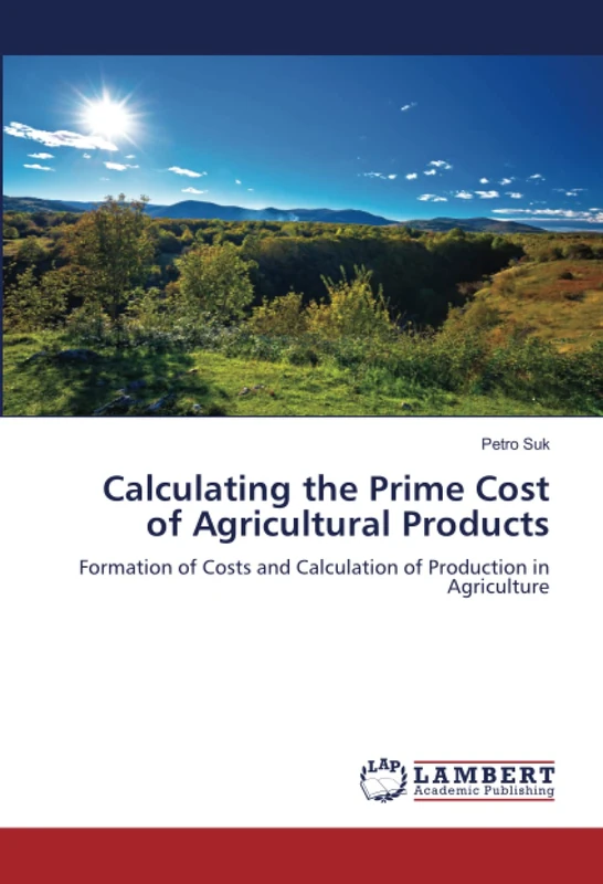 Calculating the Prime Cost of Agricultural Products: Formation of Costs and Calculation of Production in Agriculture