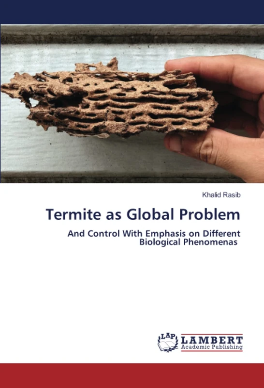 Termite as Global Problem: And Control With Emphasis on Different Biological Phenomenas - Image 1