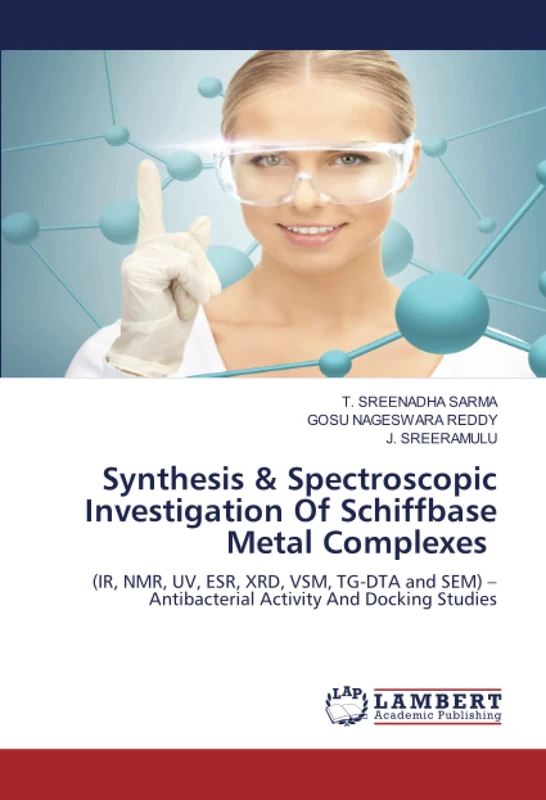 Synthesis & Spectroscopic Investigation Of Schiffbase Metal Complexes: (IR, NMR, UV, ESR, XRD, VSM, TG-DTA and SEM) – Antibacterial Activity And Docking Studies