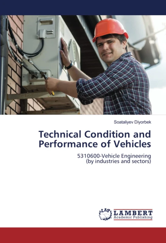Technical Condition and Performance of Vehicles: 5310600-Vehicle Engineering (by industries and sectors)