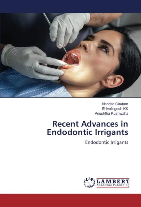 Recent Advances in Endodontic Irrigants: Endodontic Irrigants