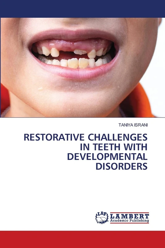 RESTORATIVE CHALLENGES IN TEETH WITH DEVELOPMENTAL DISORDERS