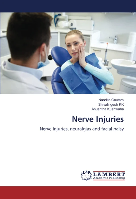 Nerve Injuries: Nerve Injuries, neuralgias and facial palsy