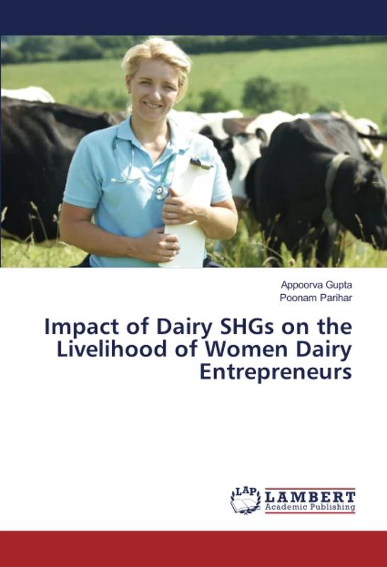 Impact of Dairy SHGs on the Livelihood of Women Dairy Entrepreneurs