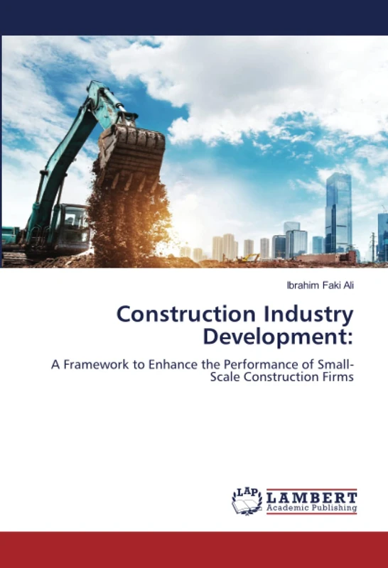 Construction Industry Development:: A Framework to Enhance the Performance of Small-Scale Construction Firms
