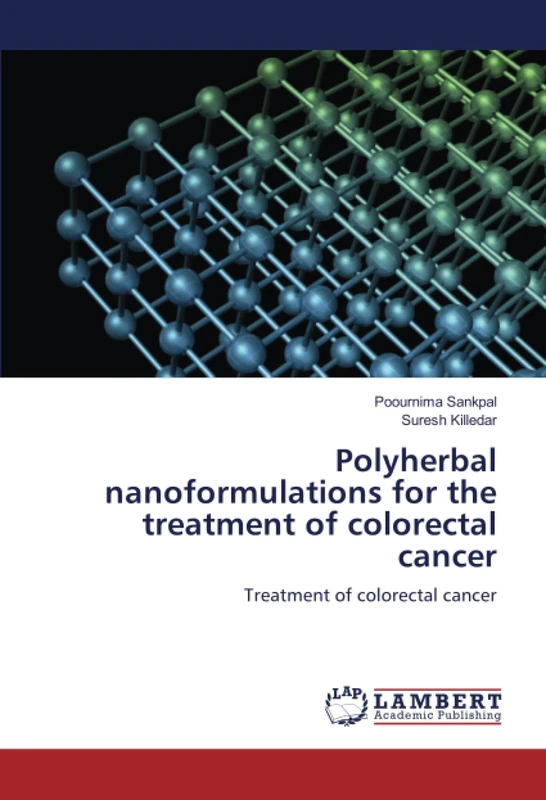 Polyherbal nanoformulations for the treatment of colorectal cancer: Treatment of colorectal cancer