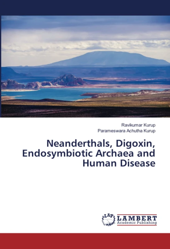 Neanderthals, Digoxin, Endosymbiotic Archaea and Human Disease