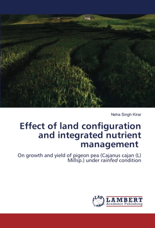 Effect of land configuration and integrated nutrient management: On growth and yield of pigeon pea (Cajanus cajan (L) Millsp.) under rainfed condition