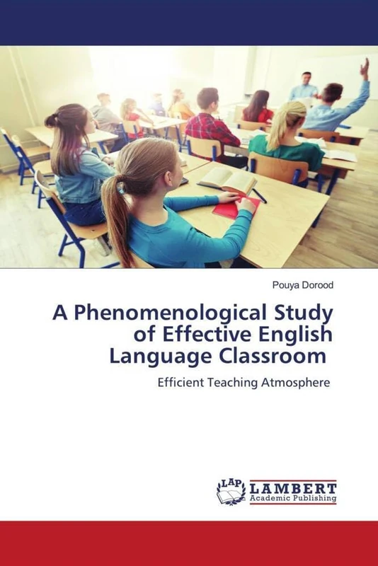 A Phenomenological Study of Effective English Language Classroom: Efficient Teaching Atmosphere