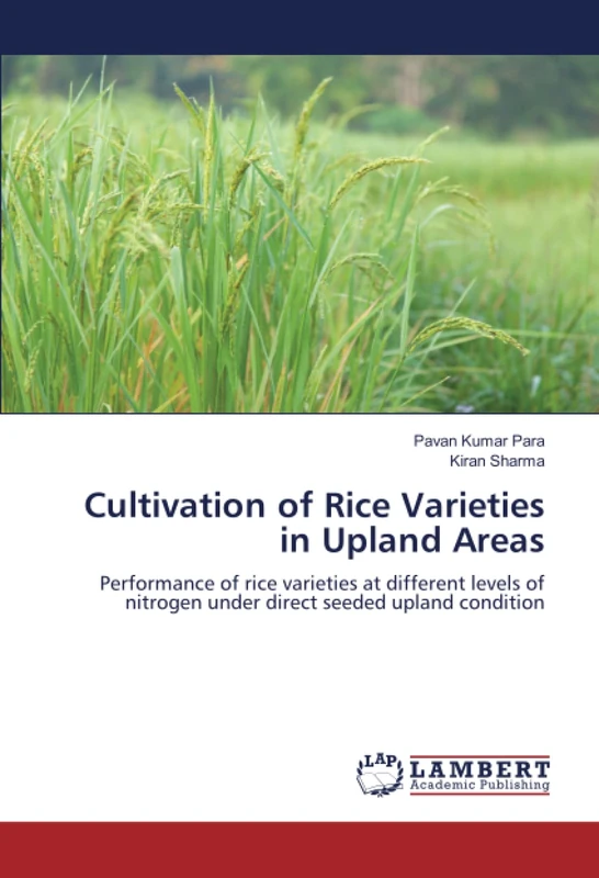 Cultivation of Rice Varieties in Upland Areas: Performance of rice varieties at different levels of nitrogen under direct seeded upland condition