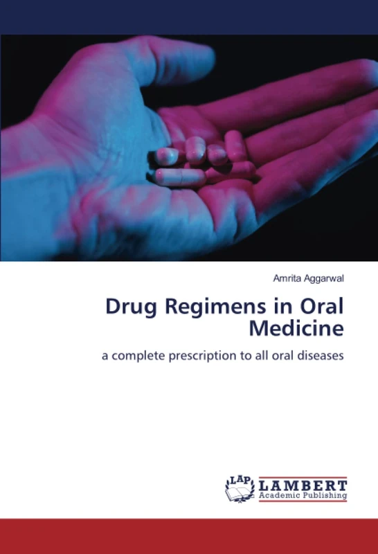 Drug Regimens in Oral Medicine: a complete prescription to all oral diseases