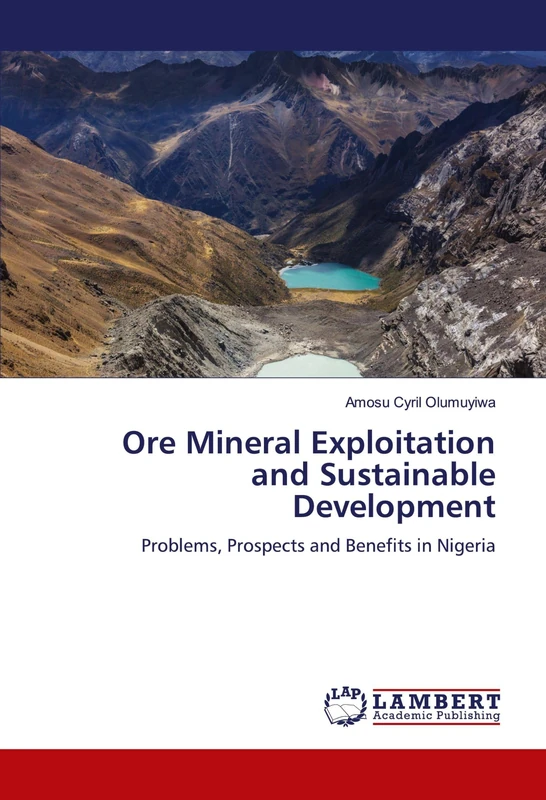 Ore Mineral Exploitation and Sustainable Development: Problems, Prospects and Benefits in Nigeria