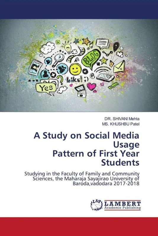 A Study on Social Media Usage Pattern of First Year Students: Studying in the Faculty of Family and Community Sciences, the Maharaja Sayajirao University of Baroda,vadodara 2017-2018