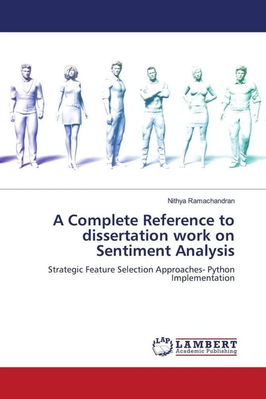 A Complete Reference to dissertation work on Sentiment Analysis: Strategic Feature Selection Approaches- Python Implementation - Image 1