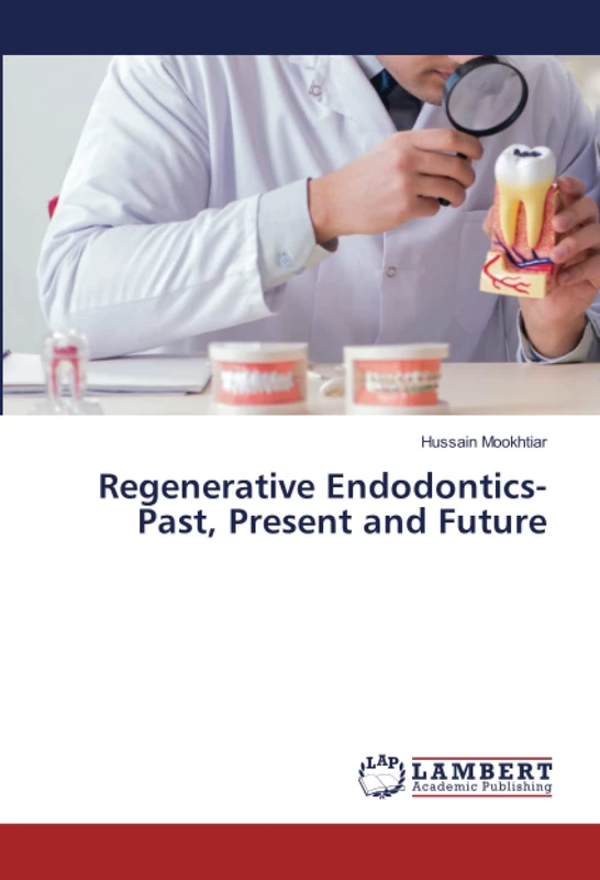Regenerative Endodontics-Past, Present and Future
