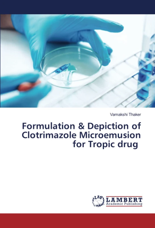 Formulation & Depiction of Clotrimazole Microemusion for Tropic drug