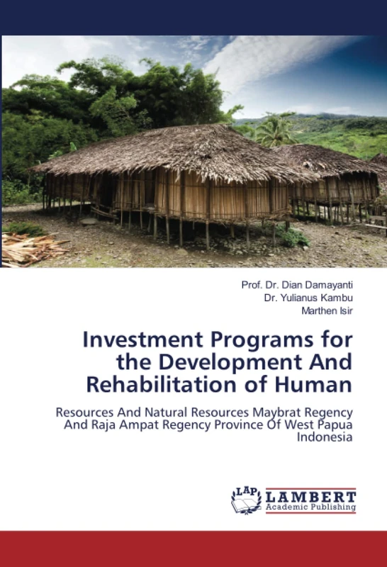Investment Programs for the Development And Rehabilitation of Human: Resources And Natural Resources Maybrat Regency And Raja Ampat Regency Province Of West Papua Indonesia - Image 1