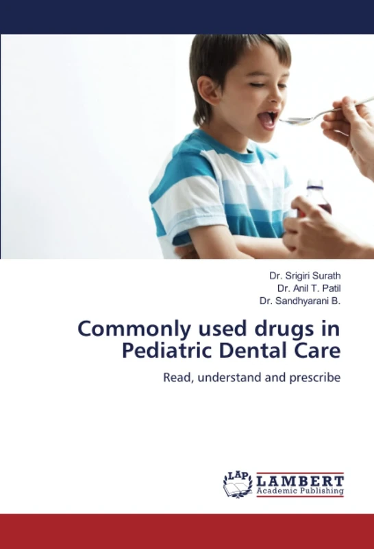 Commonly used drugs in Pediatric Dental Care: Read, understand and prescribe