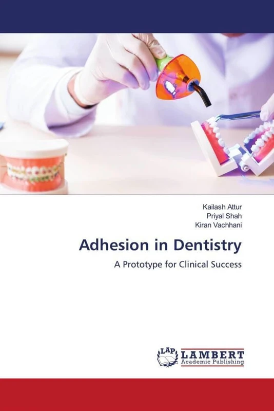 Adhesion in Dentistry: A Prototype for Clinical Success