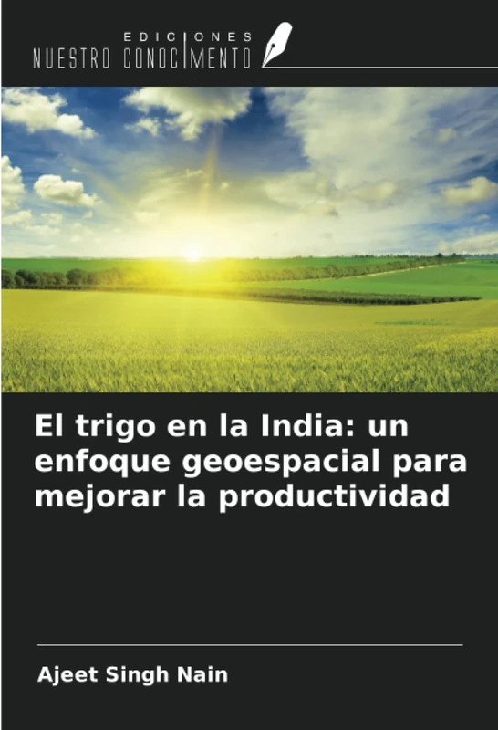 El trigo en la India: un enfoque geoespacial para mejorar la productividad