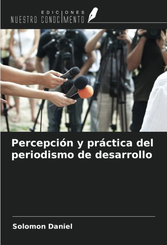 Percepción y práctica del periodismo de desarrollo