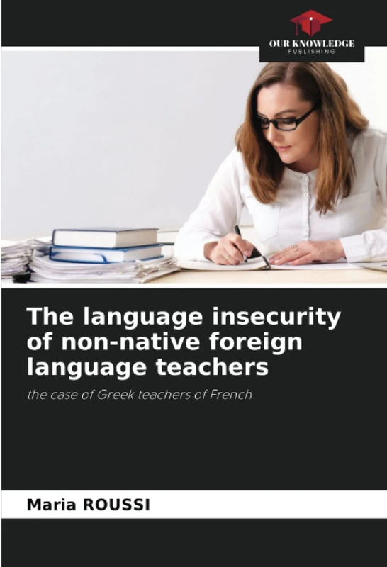 The language insecurity of non-native foreign language teachers: the case of Greek teachers of French