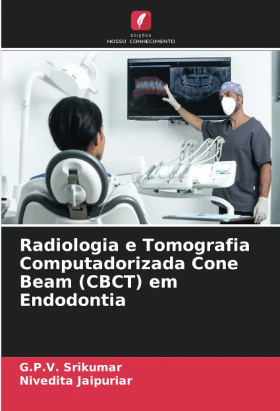 Radiologia e Tomografia Computadorizada Cone Beam (CBCT) em Endodontia