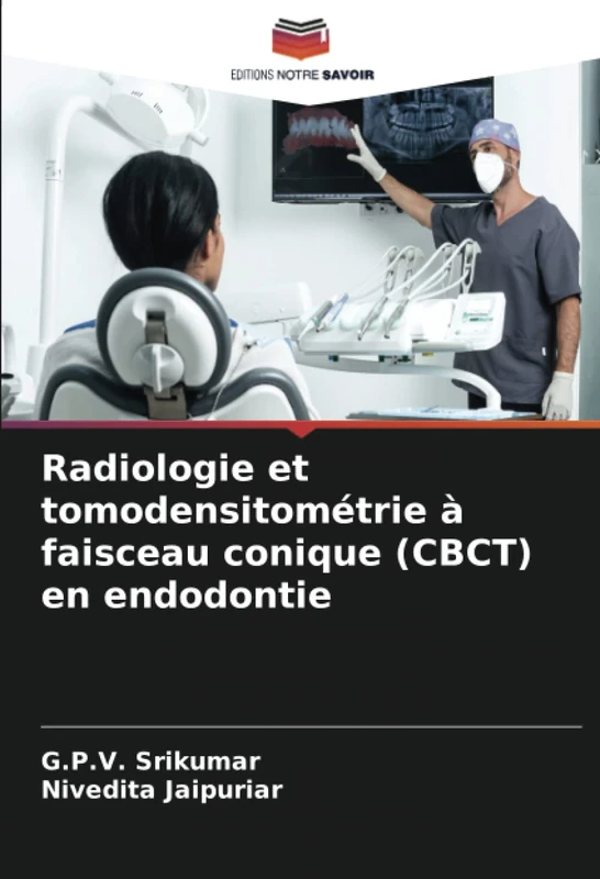 Radiologie et tomodensitométrie à faisceau conique (CBCT) en endodontie