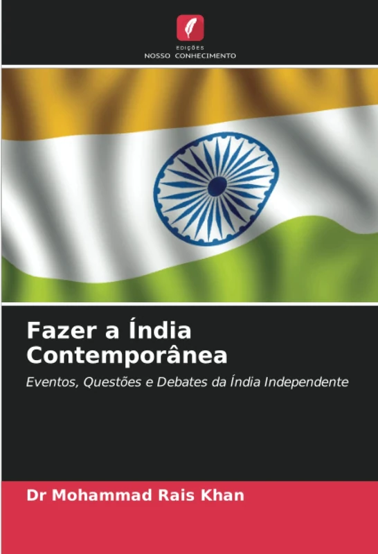 Fazer a Índia Contemporânea: Eventos, Questões e Debates da Índia Independente