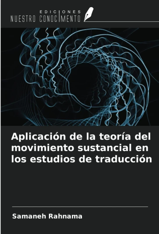 Aplicación de la teoría del movimiento sustancial en los estudios de traducción