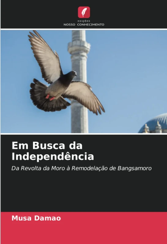 Em Busca da Independência: Da Revolta da Moro à Remodelação de Bangsamoro